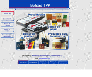 bolsastpp.com: Bolsas TPP
Fabricante de bolsas de plástico y papel, todos los formatos, comercio e industria, laminas para envasado, impresion flexografica.