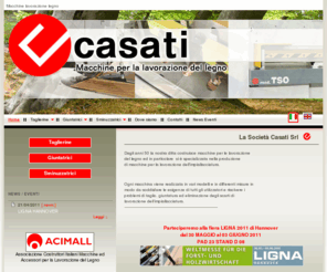 casatisrl.it: Macchine lavorazione legno Casati Srl: Taglierine impiallacciatura legno, giuntatrici, sminuzzatrici
La Casati Srl produce da decenni macchine per la lavorazione del legno: taglierine, giuntatrici, sminuzzatrici, ed è specializzata in macchine per impiallacciatura. Ha sede a Rescaldina, Milano.