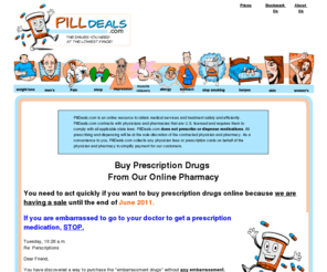 pilldeals.com: PillDeals.com - Online Pharmacy Perscriptions
PillDeals.com - Online Pharmacy Perscriptions. Get great Rx pill deals from our on line discount pharmacy. CLICK HERE!