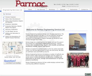 parmaceng.com: Precision engineering, rotary valve specialists, rotary valve repairs/breakdowns
Parmac is a precision engineering workshop, rotary valve manufactures, breakdown repairs & rebuilds. Production machinery repair, rebuild and spares. Also covering machinery modification, on site repairs