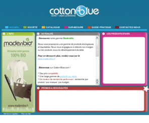 cotton-blue.com: Cotton Blue : Promotion par l'objet, textiles et objets publicitaire
Cotton blue est spécialisé en promotion par l'objet. Consultez notre catalogue d'objets publicitaires (textile, stylos, montre)