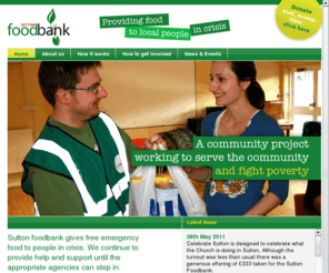 suttonfoodbank.org.uk: New Homepage
Sutton foodbank gives free emergency food to people in crisis. We continue to provide help and support until the appropriate agencies can step in.
This project saves and changes lives.