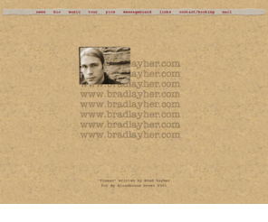 bradlayher.com: Music by Brad Layher
This is the official web site of Brad Layher, singer, songwriter, Contemporary Christian music recording artist. Web design by Sean Gleeson.