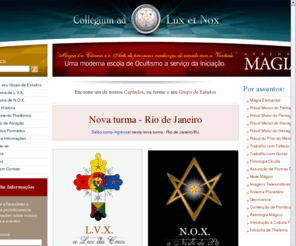 collegium.org.br: Collegium ad Lux et Nox
O Collegium ad Lux et Nox é uma moderna escola de Ocultismo a serviço da Iniciação.