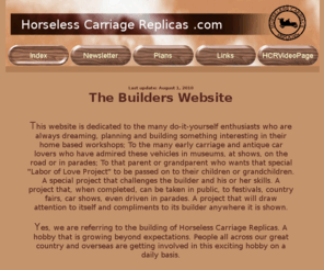 horselesscarriagereplicas.com: Horseless Carriage Replicas
Horseless Carriage Replica Plans,do It Yourself Plans on projects for Fathers,Grandfathers,antique car buffs,collectors & builders.