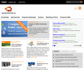 pymesinternet.com: Información y recursos para las Pymes en Internet. Crear web Pymes, Marketing online Pymes, Tienda Online Pymes, ADSL Pymes
Pymes Internet ofrece información y recursos para que las Pymes tengan presencia en Internet, tanto en la creación web como comercio electrónico, acceso a Internet y marketing online.