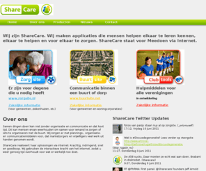 sharecare.nl: ShareCare » Home
Wij maken applicaties die mensen helpen elkaar te leren kennen, elkaar te helpen en voor elkaar te zorgen. ShareCare staat voor Meedoen via Internet.