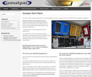 umutpar.com: Umutpar Roof Hatch
Umutpar, Roof Hatch, Escape Hatch, Havalandırma ve acil çıkış kapakları