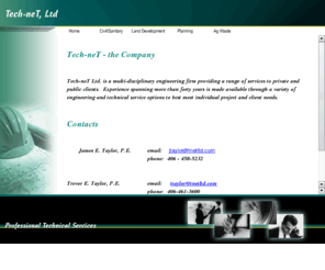 tnetltd.com: Tech-neT, Ltd
Tech-neT, Ltd. providing civil, sanitary, land development, subdivision, planning, and agricultural waste management engineering and consulting.