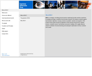 experienceoptimizationgroup.com: Experience Optimization Group | Who is EOG
EOG is a strategic consulting group focused on optimizing the total customer experience for leading technology companies and innovative startups.