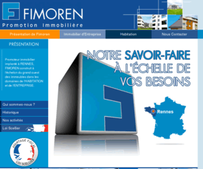 fimoren.com: FIMOREN Promoteur Constructeur - Bretagne Rennes
Promoteur immobilier implanté à RENNES, FIMOREN construit à l'échelon du grand ouest des immeubles dans les domaines de l'habitation et de l'entreprise.