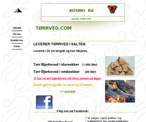 kosmo-limited.com: TØRRVED
TØRRVED, Salg av tørr ved, Vedproduksjon i Salten