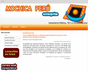 mochicaperu.com: MOCHICA PERU Enterprise - Inicio
La Primera Consultora especializada para Gobiernos Locales del Norte del Perú: Consultoría Pública, Tecnologías de la Información para el Estado, Infraestructura Urbana, Rural y Obras Publicas para Municipalidades