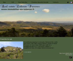 real-estate-in-luberon.com: Real Estate Agency Luberon Provence
Your real estate agency in Luberon Provence: sale of country houses, manor houses, villas, houses, apartments and building plots