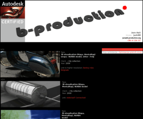 b-production.org: 3D vizualizacija | vizualizacija | spletne storitve | Autodesk Maya | 3D animation | websites
Autodesk certified for working in Maya program. We can make you 2D flash, 3D animation, realistic 3D still image, website design or broschure.