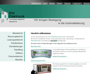 rw-elektronik.net: RW Elektronik - Automatisierung-, Steuerungs- und Messtechnik
RW Elektronik – Ihr kompetenter Partner in der Automatisierungs-, Steuerungs- und Messtechnik. Posimo, Retrofitting, Schleifmaschinensteuerung, Schrittmotorendstufen.