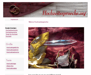 hochzeitssprueche.org: Hochzeitssprüche: Hochzeitsgedichte, Hochzeitswünsche,
		Hochzeitsskarten
Hochzeitssprueche.org - Hochzeitssprüche: Hochzeitsgedichte, Hochzeitswünsche,
		Hochzeitsskarten/ Meine Seite Hochzeitssprueche, beinhaltet einige selbstkreirte Hochzeitsgedichte,Hochzeitswünsche,Hochzeitsreden und auch Gruß- und Einladungskarten zur Hochzeit.