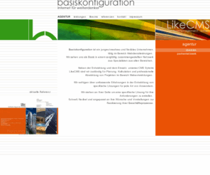 baseconfiguration.com: Basiskonfiguration Gotha (Webdesign, Print, Programming, Hosting)
Build, edit and distribute websites - based on LikeCMS