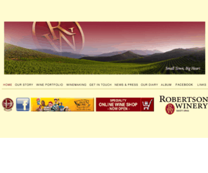 robertsoncoop.com: ROBERTSON WINERY - Home
Established in 1941, Robertson Winery is recognised today as one of South Africa's leading cellars. The fertile Robertson Valley with its variety of meso-climates and soil conditions create a wide spectrum of terroirs, allowing us to produce an exciting diversity of wine styles.