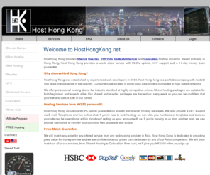 wanda-rand.com: Host Hong Kong - Hong Kong based Web Hosting services.
Host Hong Kong provides Hong Kong based web hosting services ranging from shared hosting to colocation. Based in Hong Kong datacenters, we offer great value shared hosting, reseller hosting, VPS hosting, dedicated servers, and colocation services.