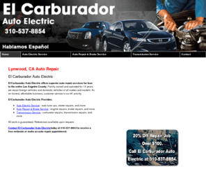 elcarburador.net: Auto Repair Lynwood, CA - El Carburador Auto Electric
El Carburador Auto Electric provides auto repair services to all of Los Angeles County. Auto electric, transmissions, carburetors. Call 310-537-8854.