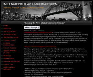 internationaltravelinsurances.com: Home - INTERNATIONALTRAVELINSURANCES.COM
Internationaltravelinsurances.com is your one-stop resource store for special risk insurance, incoming immigrants, tourists, international students, trip cancellation insurance.  