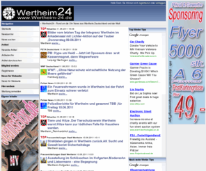 wertheim24.net: Wertheim Stadt Magazin www.wertheimer-portal.de - Stadtportal - 97877 Wertheim - Regionalportal - Branchenverzeichnis - Zimmerverzeichnis - Anzeigemärkte
Wertheim - Auf unserem Wertheimer Stadtportal finden ein kostenloses Ärzte- und Branchenverzeichnis, Zimmernachweis, Autoanzeigen, Immobilienanzeigen, Kleinanzeigen, Veranstaltungskalender und vieles mehr für Wertheim und Umgebung 97877 Urlaub in wertheims schönsten Plätzen!
