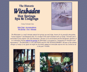 wiesbadenhotsprings.com: Ouray Colorado Spa, Hot Springs Lodging, Wiesbaden Hotsprings Hotel, Colorado bed and breakfast, Lodging, CO
Ouray Colorado Spa, Hot Springs Lodging, Wiesbaden Hotsprings Hotel, Ouray bed and breakfast, Wiesbaden Hot Springs and Lodging, Ouray, CO, offering picturesque mountain lodging and accommodation for the weary.