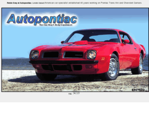 autopontiac.co.uk: Autopontiac UK
Robin Gray at Autopontiac - London based American car specialist established 40 years working on Pontiac Trans Am and Chevrolet Camaro. Specialising in Repairs, Rebuilds, Tuning, Suspension Work...etc