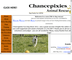 chancepixiesanimalrescue.com: Chancepixies Animal Rescue
Chancepixies Animal Rescue, our aim is to reduce the amount of stray and un-wanted dogs that are dumped, abused and abandoned in this country, but we need your help. 

