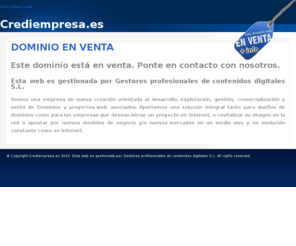 crediempresa.es: CREDIEMPRESA.ES - Dominio en venta. GESDIG, gestora profesional de contenido digitales, compra venta de dominios, negocios, tecnología, startups, inversiones
Dominio en venta. GESDIG, gestora profesional de contenido digitales, compra venta de dominios, negocios, tecnología, startups, inversiones