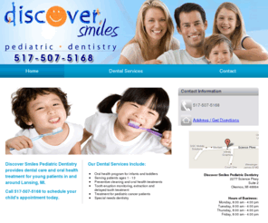 pediatricdentistlansing.com: Lansing, MI ( Michigan ) - Discover Smiles Pediatric Dentistry
Discover Smiles Pediatric Dentistry provides dental care to infants, toddlers, and children up to 13 years old in Lansing, MI. Call 517-507-5168.