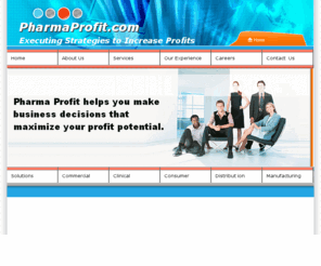 pharmaprofit.com: Executing Strategies that Maximize Profit
Pharma Profit helps customers drive revenue, manage profitability, execute strategies, and track effectiveness by providing integrated and scalable solutions in information management, program tracking, custom process automation, web-portals, and task execution outsourcing.