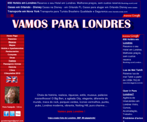 vamosparalondres.com.br: Vamos para Londres - O guia mais completo de Londres em português - 
Atrações, passeios, hotéis, dicas de viagem, aluguel de carro.
