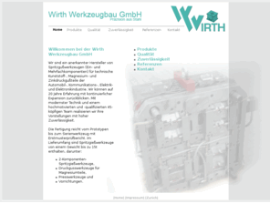 werkzeugbau-wirth.com: Wirth Werkzeugbau GmbH - Spritzgiesswerkzeuge, Druckgusswerkzeuge, Priesswerkzeuge, Umspritzwerkzeuge, Einlegewerkzeuge, 3D-Fräsbearbeitung, Senkerodieren, Drahterodieren
Wirth Werkzeugbau GmbH - Spritzgiesswerkzeuge, Druckgusswerkzeuge, Priesswerkzeuge, Umspritzwerkzeuge, Einlegewerkzeuge, 3D-Fräsbearbeitung, Senkerodieren, Drahterodieren