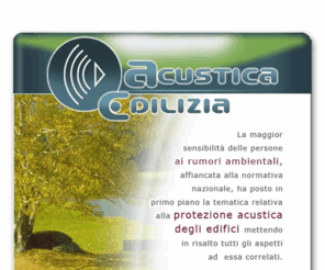 acusticaedilizia.it: Insonorizzanti, materiali fonoisolanti, materiali fonoassorbenti, materiali anticalpestio, porte acustiche, barriere e incapsulaggi - ACUSTICA EDILIZIA
Acustica edilizia vi propone le più moderne soluzioni ai problemi dovuti all'inquinamento acustico con soluzione adatte alla vostra casa o alla vostra azienda, vi offre inoltre consulenze e misurazioni sui gradi di inquinamento presenti nel vostro ambiente per garantire il rispetto delle norme vigenti.