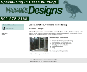 bobwhitedesignvt.com: Home Designs Essex Junction, VT ( Vermont ) - BobWhite Designs
BobWhite Designs provide design services to Essex Junction, VT. We specialize in building green homes. Call us at 802-578-2168.