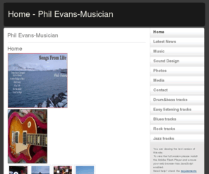 philipevans-musician.com: Home - Phil Evans-Musician
Musician, composer, singer/songwriter, guitarist,pianist available for performances or musical projects