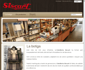 cistelleriasiscart.com: La botiga
Cistelleria Siscart es una tienda dedicada al barrio de Hostafrancs, y a la ciudad de Barcelona, especializada en mimbre, alfombras, cortinas y muchos otros objetos. 

Cistelleria Siscart és una botiga dedicada al barri d'Hostafrancs, i a la ciutat de Barcelona, especializada en vimet, catifes, cortines i molts altres objectes.