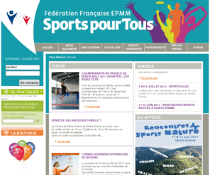 sportpourtous.com: Sports pour tous le site de la fédération EPMM
Sports pour tous, la Fédération a pour ambition de mettre à la disposition de tous une offre d'activités physiques adaptées et variées, encourage l'affirmation de soi chez les adolescents, favorise la forme et le bien-être pour les adultes, préserve le capital santé des seniors.