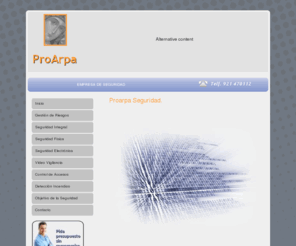 proarpaseguridad.com: ProArpa. Proteción de Arte y Patrimonio. Empresa de Seguridad
Proarpa, empresa de servicios integrales de seguridad. Empresa de seguridad homologada.