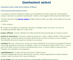 quotazioniazioni.com: Borsa-Quotazioni azioni(Milano)
Le quotazioni delle azioni nella Borsa Italiana di Milano (Piazza Affari): come leggere il listino azionario.Quotazioni fondi comuni d'investimento