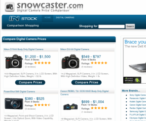 snowcaster.com: Digital Camera Ratings, Compare digital camera prices | Latest Digital camera price
compare digital cameras, digital camera prices, Compare digital camera prices and find the best price digital camera from reputable stores