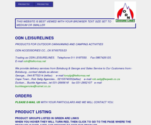 odnleisurelines.com: index.html
A website catalogue for ODN Accessories cc trading as ODN LEISURELINES