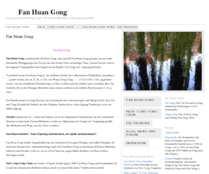 fanhuangong.com: Fan Huan Gong 返還功
Fan Huan Gong, manchmal Ba (8) Huan Gong, oder auch Ba Fan Huan Gong genannt, ist eine uralte taoistische Übungsgruppe des Daoyin, welches heutzutage Chi Gong, bzw. Qigong genannt wird.