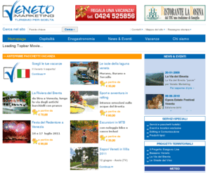 venetomarketing.com: Veneto Marketing - Turismo per scelta - Homepage
Veneto Marketing è una società nata dalla volontà di un gruppo di imprenditori che credono fermamente in un progetto per lo sviluppo di offerte turistiche del territorio che coinvolga a 360° gli operatori economici e le amministrazioni locali.