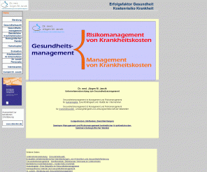 dr-jancik.de: Dr. Jancik Unternehmensberatung zum Gesundheitsmanagement - Arbeitsmedizin, Gesundheitsförderung, Prävention
Unternehmensberatung zum betrieblichen Gesundheitsmanagement, zu GesundheitsfÃ¶rderung und PrÃ¤vention; Evaluation arbeitsmedizinischer Dienstleistungen. Optimierung des betrieblichen Gesundheitsmanagement. Reduktion von Krankheitskosten. Erfolg durch Gesundheitsmanagement