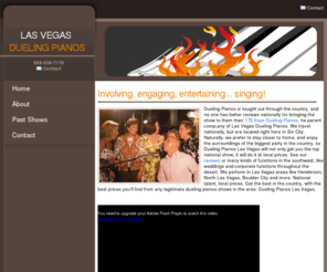 duelinglasvegaspianos.com: Las Vegas Dueling Pianos: The best dueling pianos show in the country, at the best prices in Las Vegas, NV
The top traveling dueling pianos show in Nevada.  We'll bring the party!