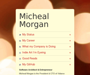 morgan.ly: Micheal Morgan - Software Architect & Entrepreneur
Software Architect & Entrepreneur