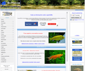 bio-peixe.com: Peixe de aquário Aquariofilia Aquarista Informação www.bio-peixe.com
BioPeixe - Aquariofilia Aquariofilia em português. Tudo sobre a aquariofilia: como montar/construir um aquário, informações sobre doenças, equipamentos, alimentação, plantas, peixes, filtros, aquecimento, iluminação. Catálogo de fotos de peixes e de plantas.